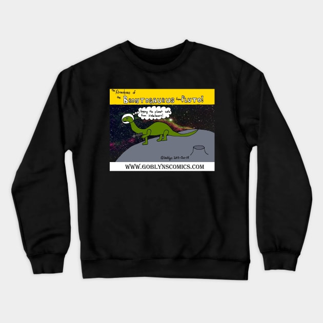 Brontosaurus from Pluto! Crewneck Sweatshirt by Goblyn's Comics